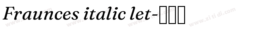 Fraunces italic let字体转换 Fraunces italic let字体转换